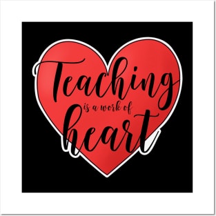 Teaching is a work of heart Posters and Art